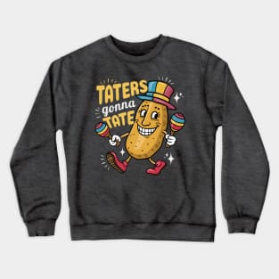 Taters Gonna Tate Crewneck Sweatshirt